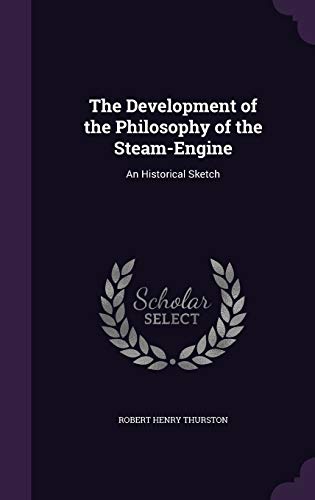 9781358434648: The Development of the Philosophy of the Steam-Engine: An Historical Sketch