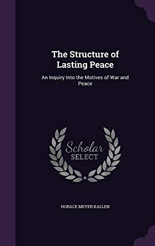 Imagen de stock para The Structure of Lasting Peace: An Inquiry Into the Motives of War and Peace