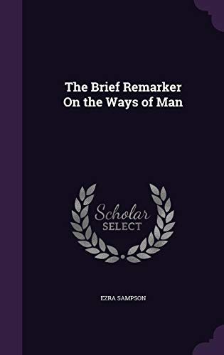 9781358449741: The Brief Remarker On the Ways of Man