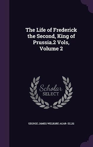 9781358468131: The Life of Frederick the Second, King of Prussia.2 Vols, Volume 2