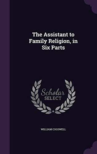 9781358507915: The Assistant to Family Religion, in Six Parts