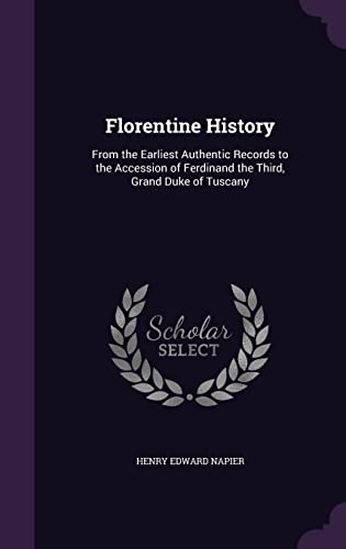 9781358520624: Florentine History: From the Earliest Authentic Records to the Accession of Ferdinand the Third, Grand Duke of Tuscany