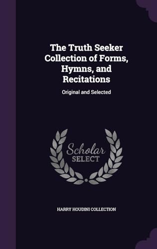 9781358545573: The Truth Seeker Collection of Forms, Hymns, and Recitations: Original and Selected