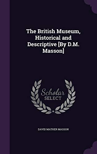 9781358566066: The British Museum, Historical and Descriptive [By D.M. Masson]