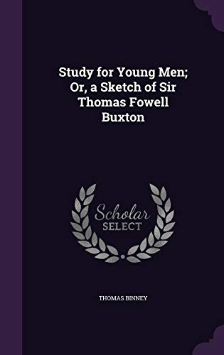 9781358597312: Study for Young Men; Or, a Sketch of Sir Thomas Fowell Buxton