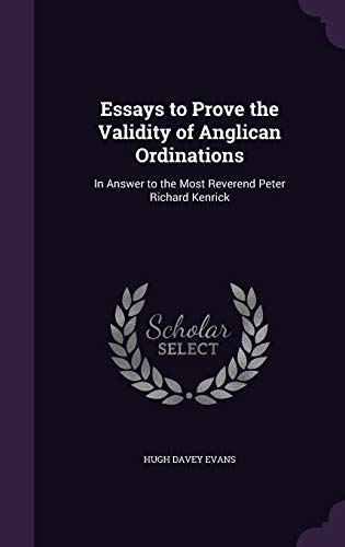 9781358603334: Essays to Prove the Validity of Anglican Ordinations: In Answer to the Most Reverend Peter Richard Kenrick