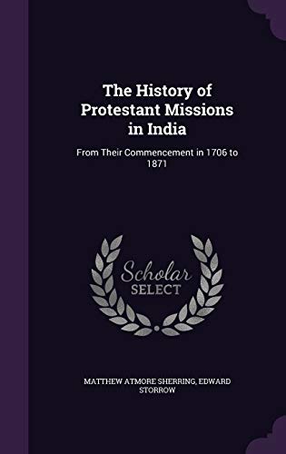 9781358606489: The History of Protestant Missions in India: From Their Commencement in 1706 to 1871