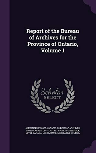 Report of the Bureau of Archives for the Province of Ontario, Volume 1