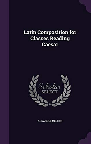 9781358636622: Latin Composition for Classes Reading Caesar