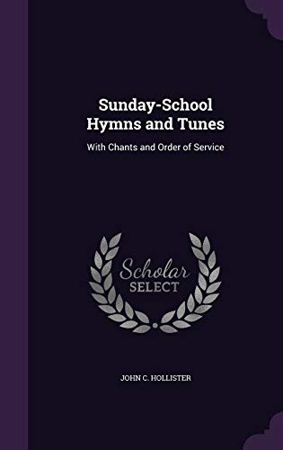 9781358646263: Sunday-School Hymns and Tunes: With Chants and Order of Service