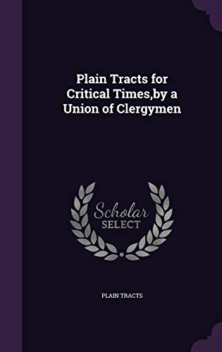 9781358700255: Plain Tracts for Critical Times,by a Union of Clergymen