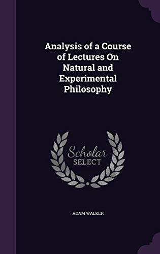 9781358719011: Analysis of a Course of Lectures On Natural and Experimental Philosophy