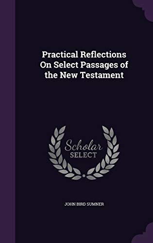 9781358741234: Practical Reflections On Select Passages of the New Testament