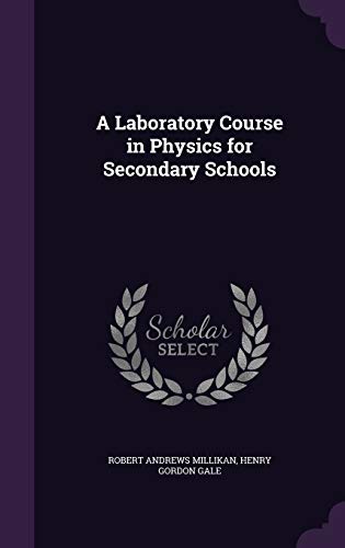 Stock image for A Laboratory Course in Physics for Secondary Schools for sale by ALLBOOKS1