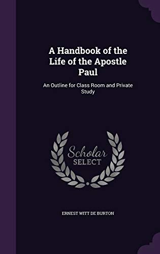 9781358753534: A Handbook of the Life of the Apostle Paul: An Outline for Class Room and Private Study