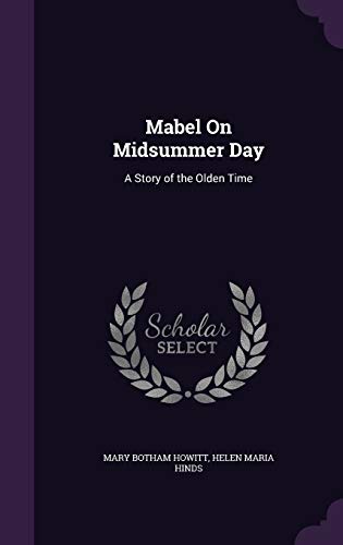 Stock image for Mabel On Midsummer Day: A Story of the Olden Time for sale by Lucky's Textbooks