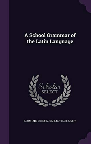 9781358784842: A School Grammar of the Latin Language