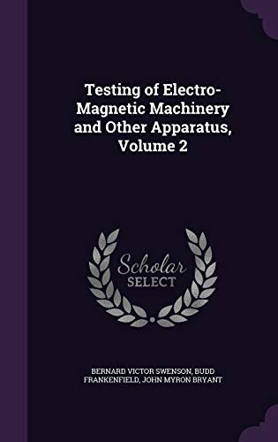 Stock image for Testing of Electro-Magnetic Machinery and Other Apparatus, Volume 2 for sale by ALLBOOKS1
