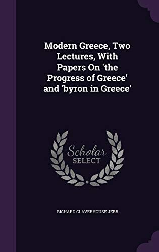 9781358789441: Modern Greece, Two Lectures, With Papers On 'the Progress of Greece' and 'byron in Greece'