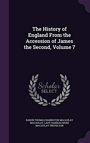 9781358791949: The History of England From the Accession of James the Second, Volume 7