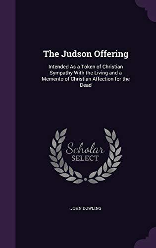 9781358811319: The Judson Offering: Intended As a Token of Christian Sympathy With the Living and a Memento of Christian Affection for the Dead