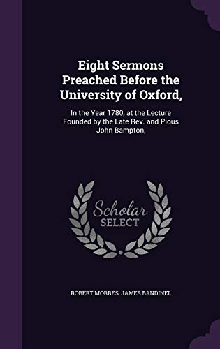 9781358863592: Eight Sermons Preached Before the University of Oxford,: In the Year 1780, at the Lecture Founded by the Late Rev. and Pious John Bampton,