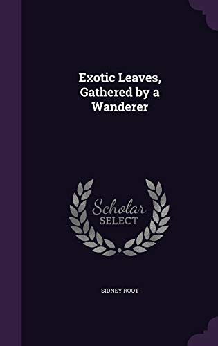 9781358883934: Exotic Leaves, Gathered by a Wanderer