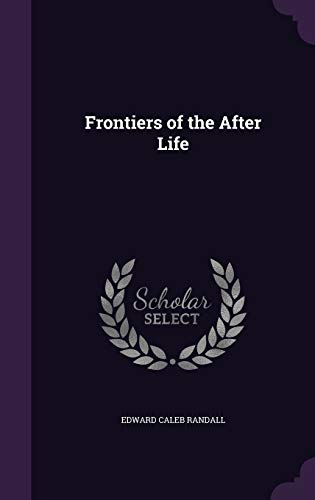Stock image for Frontiers of the After Life for sale by Lucky's Textbooks