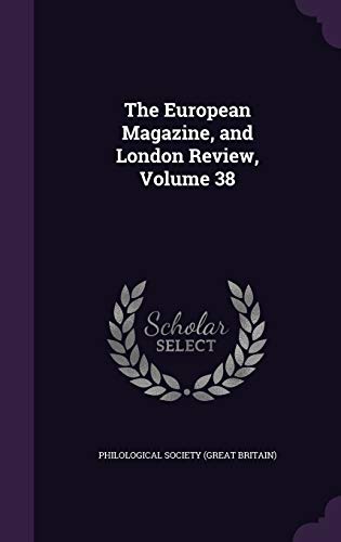 9781358900242: The European Magazine, and London Review, Volume 38
