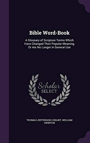 9781358967085: Bible Word-Book: A Glossary of Scripture Terms Which Have Changed Their Popular Meaning, Or Are No Longer in General Use