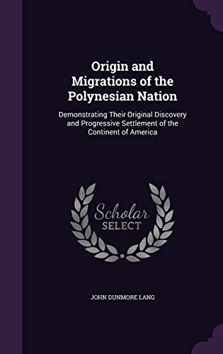 9781358968068: Origin and Migrations of the Polynesian Nation: Demonstrating Their Original Discovery and Progressive Settlement of the Continent of America