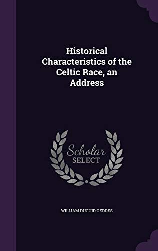 Stock image for Historical Characteristics of the Celtic Race, an Address for sale by ALLBOOKS1
