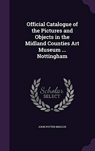 9781358975158: Official Catalogue of the Pictures and Objects in the Midland Counties Art Museum ... Nottingham