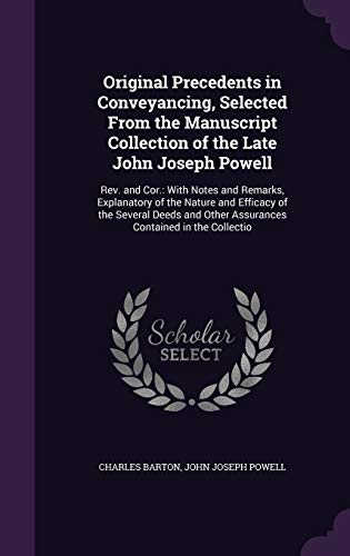 Beispielbild fr Original Precedents in Conveyancing Selected From the Manuscript Collection of the Late John Joseph Powell zum Verkauf von Majestic Books