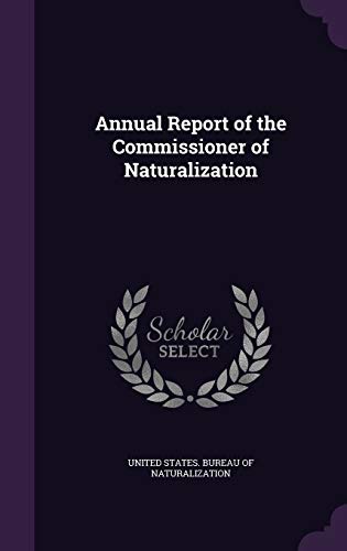 9781359036773: Annual Report of the Commissioner of Naturalization