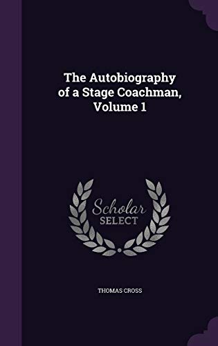 9781359047168: The Autobiography of a Stage Coachman, Volume 1