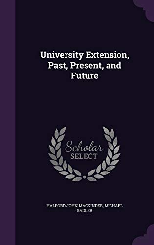 9781359063878: University Extension, Past, Present, and Future