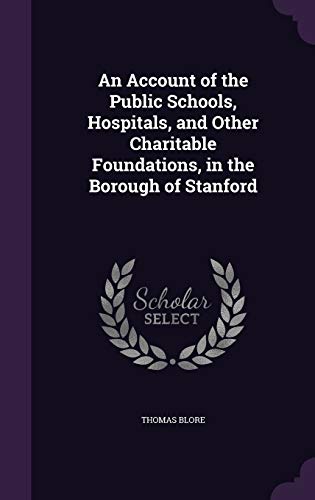 9781359070029: An Account of the Public Schools, Hospitals, and Other Charitable Foundations, in the Borough of Stanford