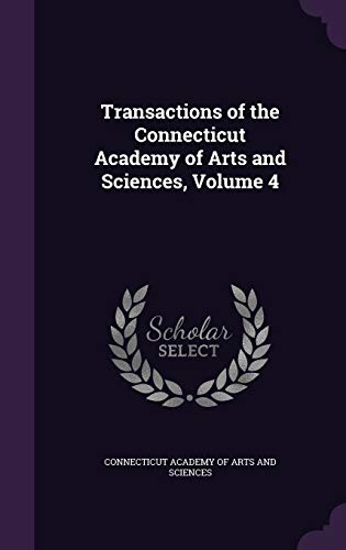 9781359070265: Transactions of the Connecticut Academy of Arts and Sciences, Volume 4