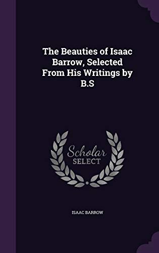 9781359078407: The Beauties of Isaac Barrow, Selected From His Writings by B.S
