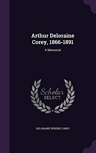 9781359081117: Arthur Deloraine Corey, 1866-1891: A Memorial