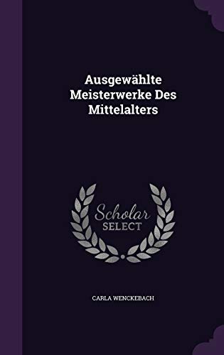 9781359101587: Ausgewhlte Meisterwerke Des Mittelalters