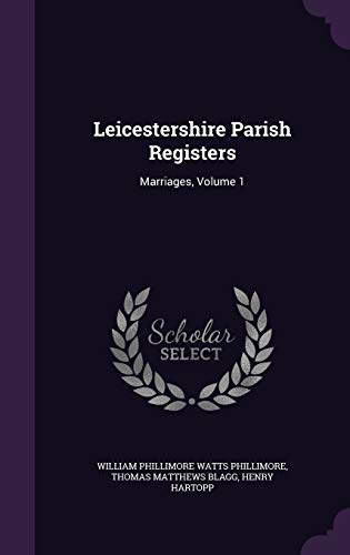 9781359116055: Leicestershire Parish Registers: Marriages, Volume 1