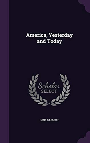 9781359131423: America, Yesterday and Today