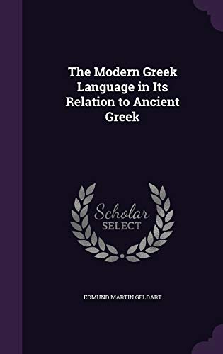 Beispielbild fr The Modern Greek Language in Its Relation to Ancient Greek zum Verkauf von Buchpark