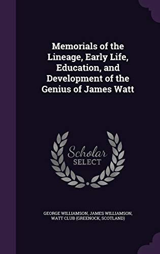 9781359176943: Memorials of the Lineage, Early Life, Education, and Development of the Genius of James Watt