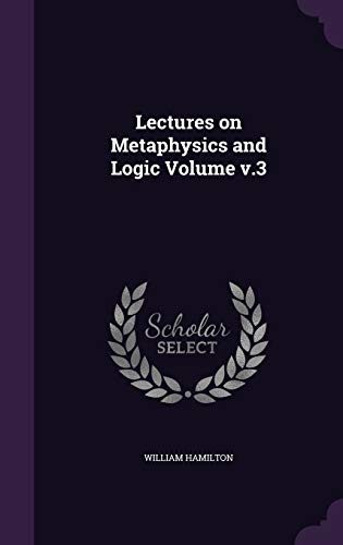 9781359189417: Lectures on Metaphysics and Logic Volume v.3