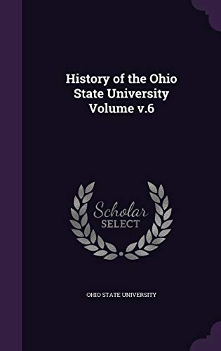 9781359192431: History of the Ohio State University Volume v.6