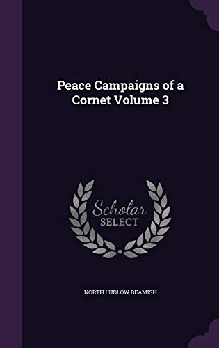 9781359223616: Peace Campaigns of a Cornet Volume 3