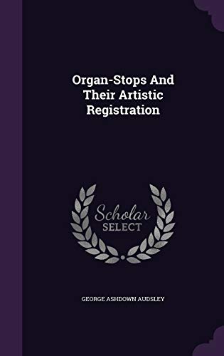 9781359224781: Organ-Stops And Their Artistic Registration